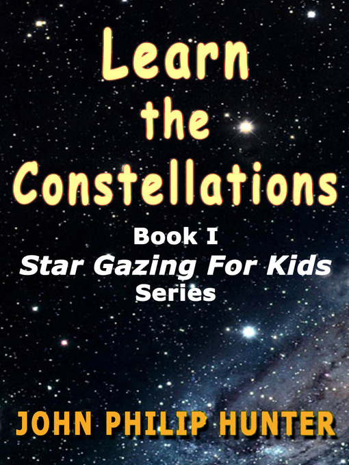 Title details for Learn the Constellations by John Philip Hunter - Available